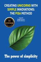 Creating Unicorns with Simple Innovations: The Pisa Method 1637428278 Book Cover