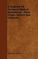 Textbook of European Musical Instruments: Their Origin, History, and Character 1444699067 Book Cover
