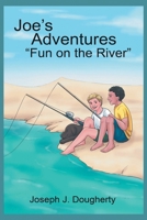 Joe's Adventures: Fun on the River 1954932960 Book Cover