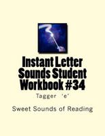 Instant Letter Sounds Student Workbook #34: Tagger 'e' 1523962100 Book Cover