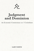 Judgment and Dominion: An Economic Commentary on 1 Corinthians B096M1N83P Book Cover