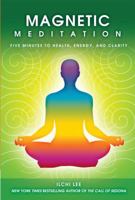 Magnetic Meditation Kit: 5 Minutes to Health, Energy, and Clarity 1935127616 Book Cover