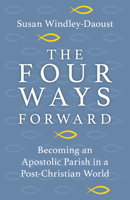 The Four Ways Forward: Becoming an Apostolic Parish in a Post-Christian World 1681927152 Book Cover