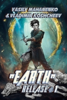 „Earth“ Release Book 1: A LitRPG Adventure Series 8077024157 Book Cover