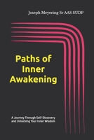 Paths of Inner Awakening: A Journey Through Self-Discovery and Unlocking Your Inner Wisdom B0FBLNGPQ5 Book Cover