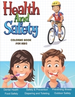 Health And Safety Coloring Book For Kids: An Adorable Children's Book About Health and Personal Hygiene and Safety Rules For Kids age 4-10 null Book Cover