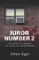 Juror Number 2: The Story of a Murder, the Agony of a Neighborhood 1732425507 Book Cover