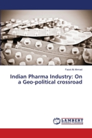 Indian Pharma Industry: On a Geo-political crossroad 6139845564 Book Cover
