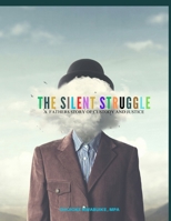 The Silent Struggle: A Father's Story of Custody and Justice B0G6B4WNXL Book Cover