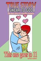 True Story, Swear To God: This One Goes To Eleven (True Story, Swear to God (Graphic Novels)) 1932051341 Book Cover