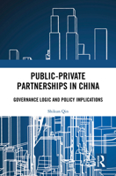 Public-Private Partnerships in China: Governance Logic and Policy Implications 1041328508 Book Cover