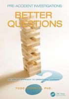 Pre-Accident Investigations: Better Questions - An Applied Approach to Operational Learning 1472486137 Book Cover