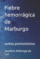 Fiebre hemorrágica de Marburgo: sonhos premonitórios B09TKRQQNZ Book Cover