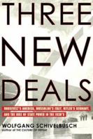 Three New Deals: Reflections on Roosevelt's America, Mussolini's Italy, and Hitler's Germany, 1933-1939 0312427433 Book Cover