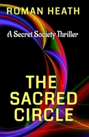 The Sacred Circle: A Secret Society Thriller B0DV9H82TZ Book Cover