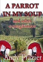 A parrot in my soup 1447822420 Book Cover