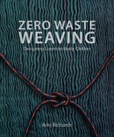 Zero Waste Weaving: Designing Loom-to-Body Clothes 0719846927 Book Cover