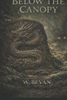 Below the Canopy: A Modern Dragon Adventure — Book Two of the Below the Ice Saga B0GQZ2SFWS Book Cover