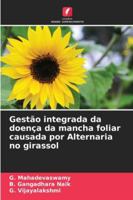 Gestão integrada da doença da mancha foliar causada por Alternaria no girassol (Portuguese Edition) 6208003164 Book Cover