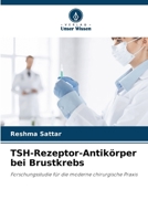 TSH-Rezeptor-Antikörper bei Brustkrebs (German Edition) 6207957091 Book Cover