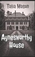 Aynesworthy House 1549980955 Book Cover