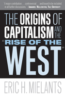 The Origins of Capitalism and the "Rise of the West" 1592135757 Book Cover