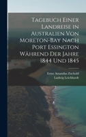 Tagebuch einer Landreise in Australien von Moreton-Bay nach Port Essington während der Jahre 1844 und 1845 1015912389 Book Cover