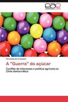 A "Guerra" Do Acucar 3659063916 Book Cover