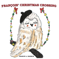 Francois' Christmas Crossing 173546046X Book Cover