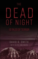 The Dead of Night: 10 Tales of Terror 0578783312 Book Cover