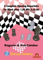 A Complete Opening Repertoire for Black after 1.d4 Nf6 2.c4 e6!: Ragozin & Anti-Catalan 9464201940 Book Cover