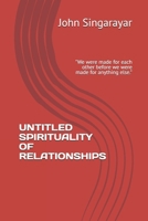 UNTITLED SPIRITUALITY OF RELATIONSHIPS: "We were made for each other before we were made for anything else." B0GFW4JW3N Book Cover