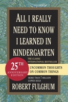 All I Really Need To Know I Learned in Kindergarten 080410526X Book Cover