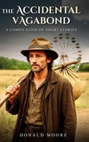 The Accidental Vagabond: A compilation of Short Stories B0GMYJS4BL Book Cover