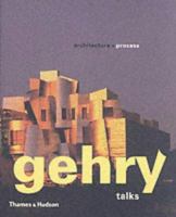 Gehry Talks : Architecture and Process 0500283931 Book Cover