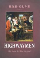 Highwaymen (Bad Guys) 0761410171 Book Cover
