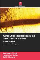 Atributos medicinais da curcumina e seus análogos (Portuguese Edition) 6208899982 Book Cover