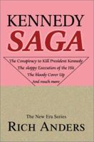 Kennedy Saga: The conspiracy to kill John F. Kennedy. The sloppy Execution of the Hit. The bloody Cover Up. And much more. 0595236855 Book Cover