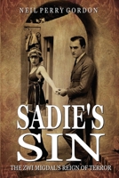 Sadie's Sin: The Zwi Migdal's Reign of Terror 1732667756 Book Cover