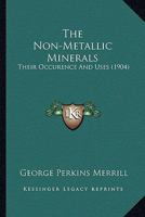 The Non-metallic Minerals: Their Occurence And Uses 1016022107 Book Cover