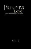 Propagating Love Odes to the Woes of the Heart 9375106306 Book Cover