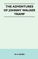 The Adventures of Johnny Walker - Tramp 1446540618 Book Cover