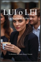 LUI o LEI: Le Scelte di Rebecca (Italian Edition) B0GFY5B8C7 Book Cover