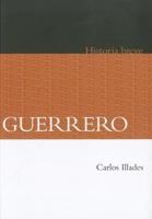 Guerrero. Historia breve 607160687X Book Cover