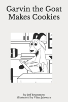 Garvin the Goat: Makes Cookies 171798732X Book Cover