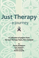 Just Therapy – a journey: A collection of papers from the Just Therapy Team, New Zealand 0987105833 Book Cover