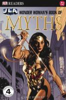 Jla Wonder Woman's Book of Myths (DK Readers: Level 4 (Paperback)) 0756602424 Book Cover