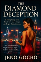 THE DIAMOND DECEPTION: In Hong Kong’s neon heart, love and betrayal cut deeper than diamonds. B0FJ75W78P Book Cover