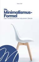 Die Minimalismus-Formel: Dein Handbuch für einen reduzierten Lifestyle B07Y4MCSPP Book Cover