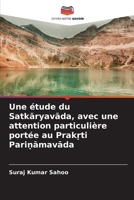 Une étude du Satkaryavada, avec une attention particulière portée au Prak?ti Pari?amavada (French Edition) 6209945260 Book Cover